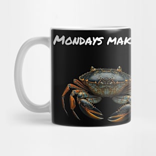 Mondays make me crabby Mug